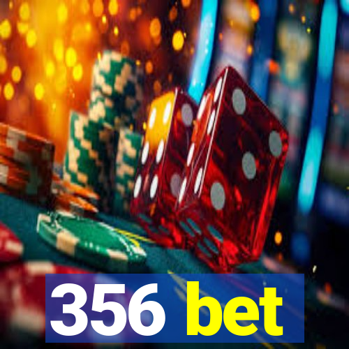 356 bet